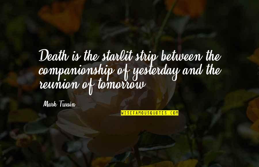 Hydrophanous Becoming Transparent Quotes By Mark Twain: Death is the starlit strip between the companionship Hydrophanous Becoming Transparent Quotes By Mark Twain: Death is the starlit strip between the companionship