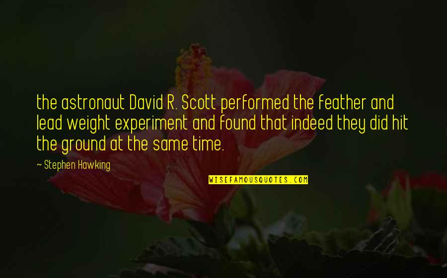 Hydroxide Acid Quotes By Stephen Hawking: the astronaut David R. Scott performed the feather Hydroxide Acid Quotes By Stephen Hawking: the astronaut David R. Scott performed the feather