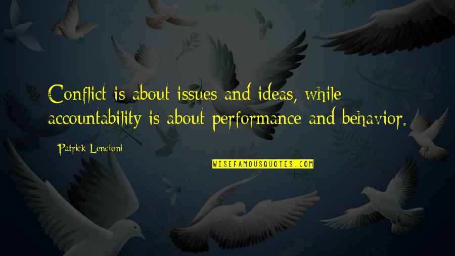 Hydroxyphenylglycol Quotes By Patrick Lencioni: Conflict is about issues and ideas, while accountability