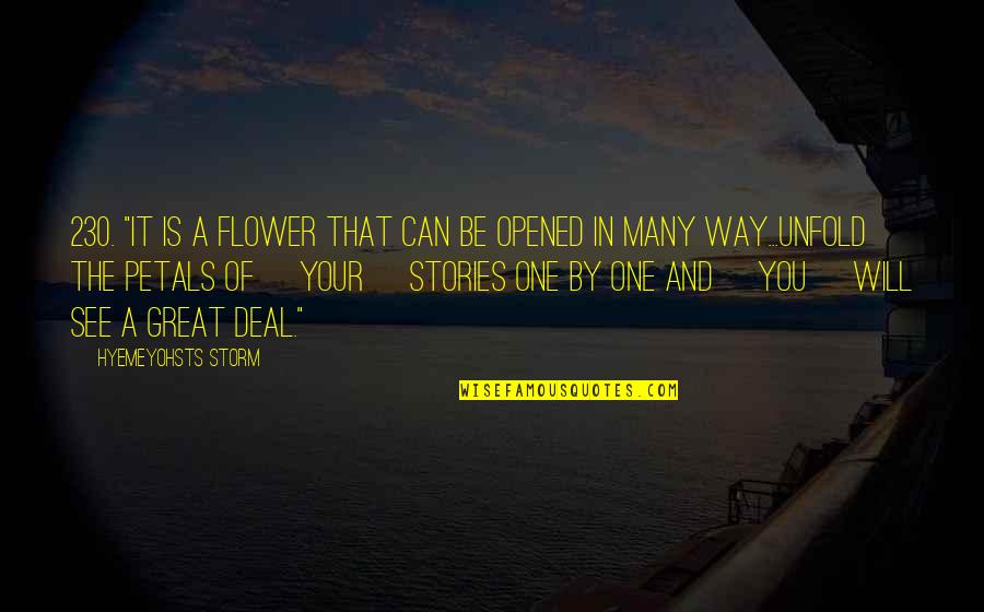 Hyemeyohsts Storm Quotes By Hyemeyohsts Storm: 230. "It is a flower that can be