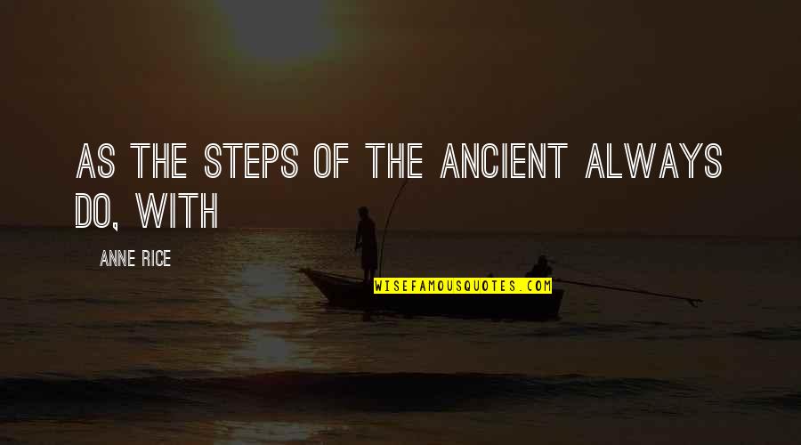 Hygienists Contracting Quotes By Anne Rice: as the steps of the ancient always do, Hygienists Contracting Quotes By Anne Rice: as the steps of the ancient always do,