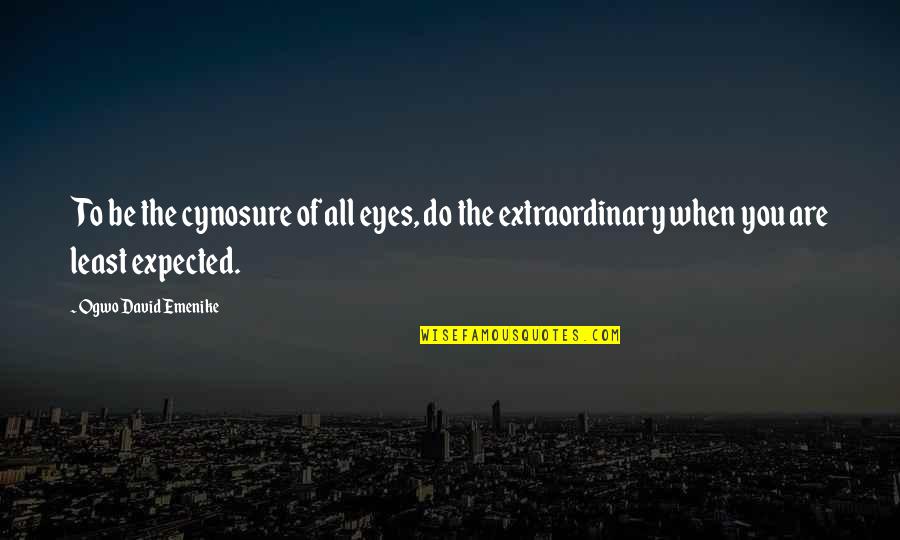 Hyken Office Quotes By Ogwo David Emenike: To be the cynosure of all eyes, do Hyken Office Quotes By Ogwo David Emenike: To be the cynosure of all eyes, do