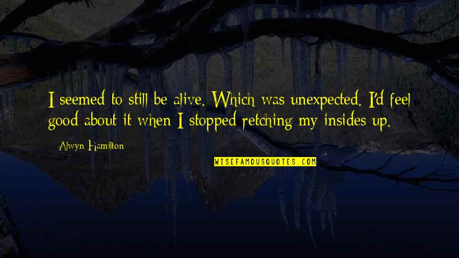 Hyksos Expulsion Quotes By Alwyn Hamilton: I seemed to still be alive. Which was Hyksos Expulsion Quotes By Alwyn Hamilton: I seemed to still be alive. Which was