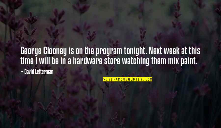 Hylink Quotes By David Letterman: George Clooney is on the program tonight. Next Hylink Quotes By David Letterman: George Clooney is on the program tonight. Next