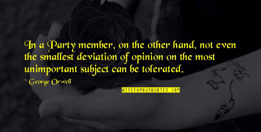 Hyllendune Quotes By George Orwell: In a Party member, on the other hand, Hyllendune Quotes By George Orwell: In a Party member, on the other hand,