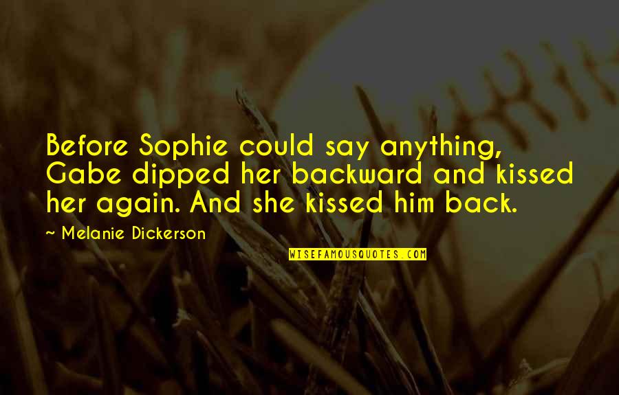 Hylozoism Quotes By Melanie Dickerson: Before Sophie could say anything, Gabe dipped her