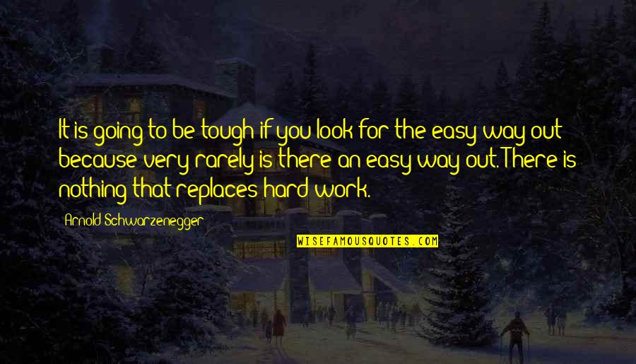 Hymes And Associates Quotes By Arnold Schwarzenegger: It is going to be tough if you Hymes And Associates Quotes By Arnold Schwarzenegger: It is going to be tough if you