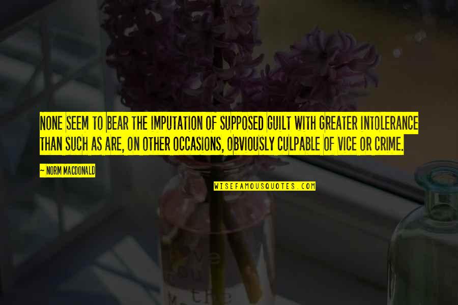 Hymes Quotes By Norm MacDonald: None seem to bear the imputation of supposed Hymes Quotes By Norm MacDonald: None seem to bear the imputation of supposed