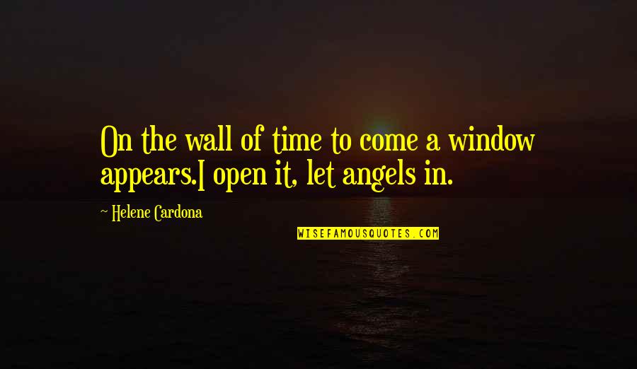 Hymn Quotes By Helene Cardona: On the wall of time to come a