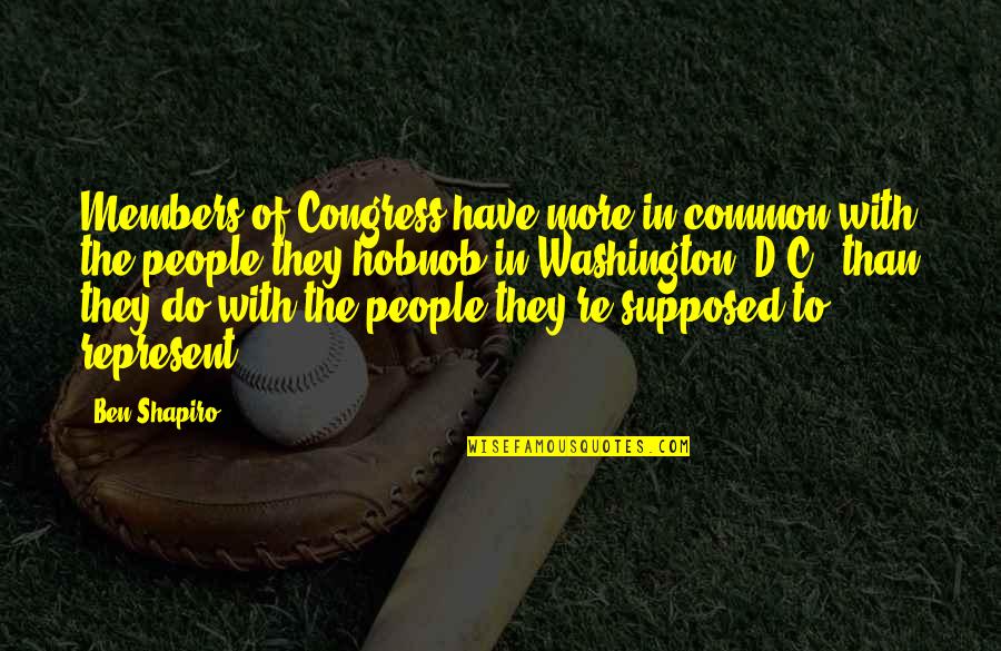 Hymnals With Chords Quotes By Ben Shapiro: Members of Congress have more in common with