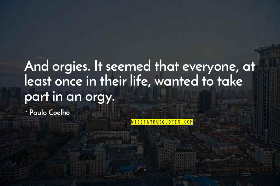 Hymnody Define Quotes By Paulo Coelho: And orgies. It seemed that everyone, at least