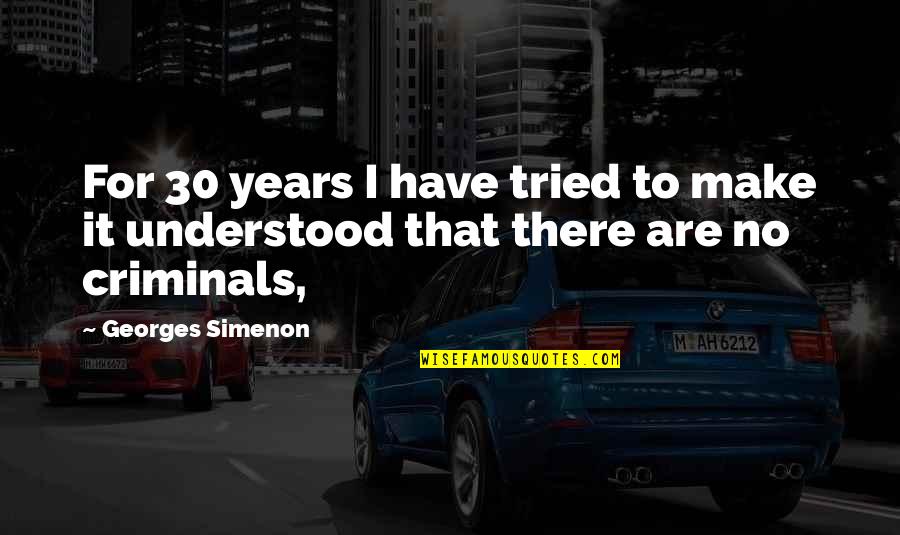 Hymowitz Equestrian Quotes By Georges Simenon: For 30 years I have tried to make