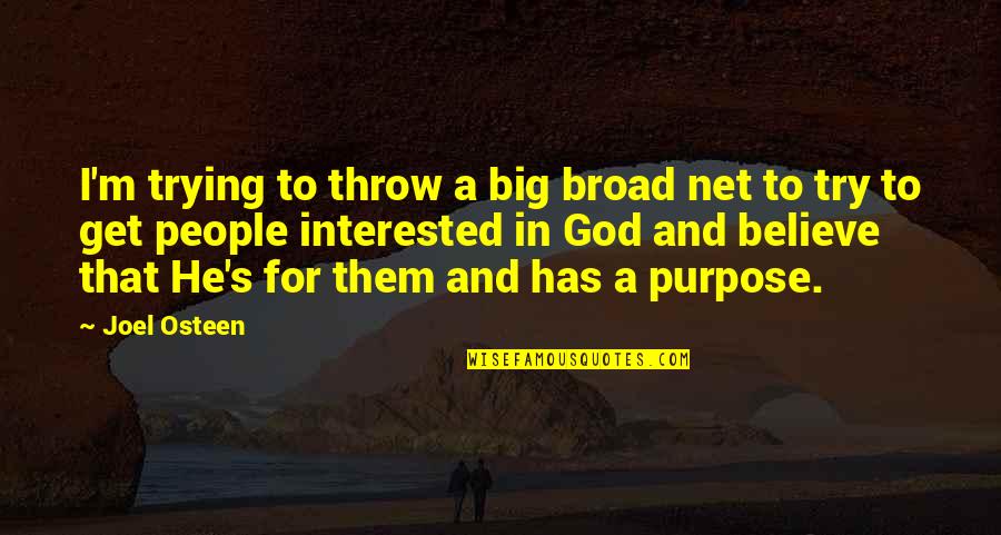 Hype Basketball Quotes By Joel Osteen: I'm trying to throw a big broad net