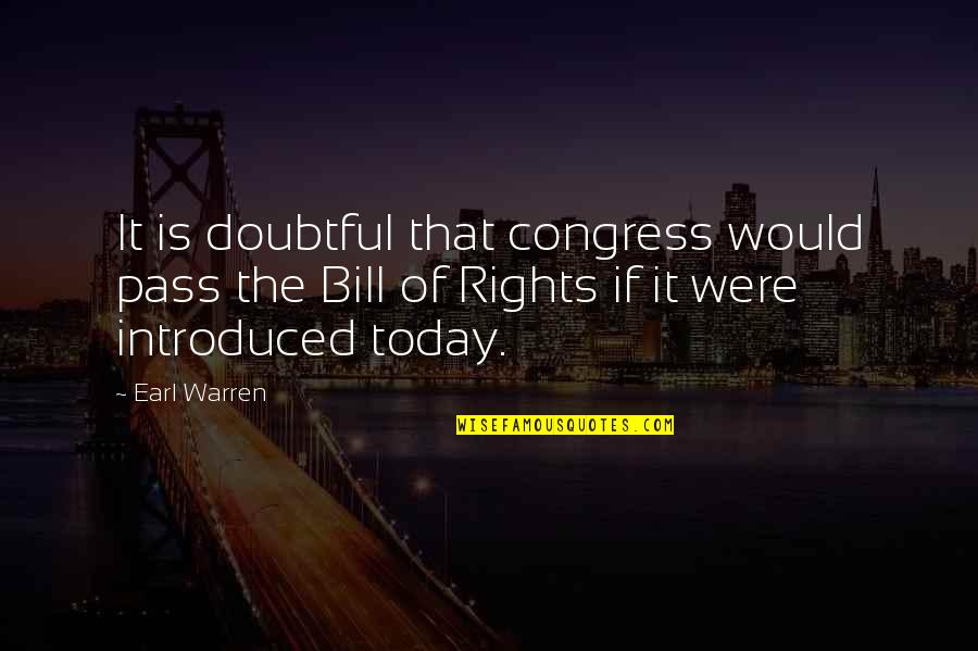 Hyper Growth Furry Quotes By Earl Warren: It is doubtful that congress would pass the Hyper Growth Furry Quotes By Earl Warren: It is doubtful that congress would pass the