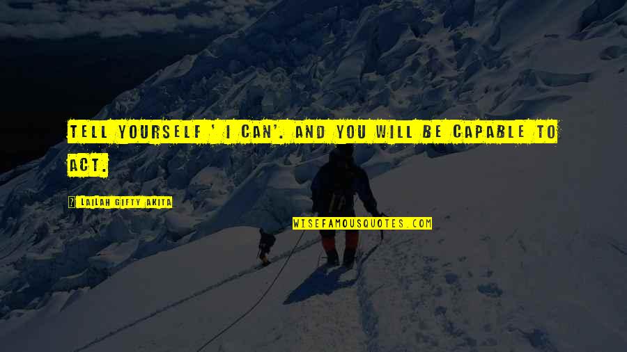 Hyper Religiosity Bipolar Quotes By Lailah Gifty Akita: Tell yourself ' I can'. And you will