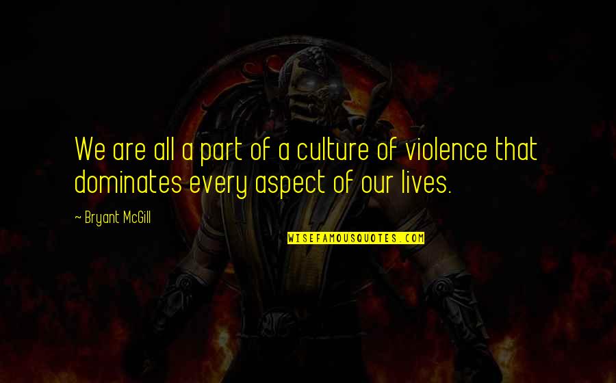 Hypercomputers Quotes By Bryant McGill: We are all a part of a culture Hypercomputers Quotes By Bryant McGill: We are all a part of a culture