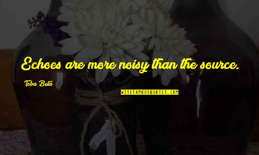 Hyperinsulinemia Causes Quotes By Toba Beta: Echoes are more noisy than the source. Hyperinsulinemia Causes Quotes By Toba Beta: Echoes are more noisy than the source.