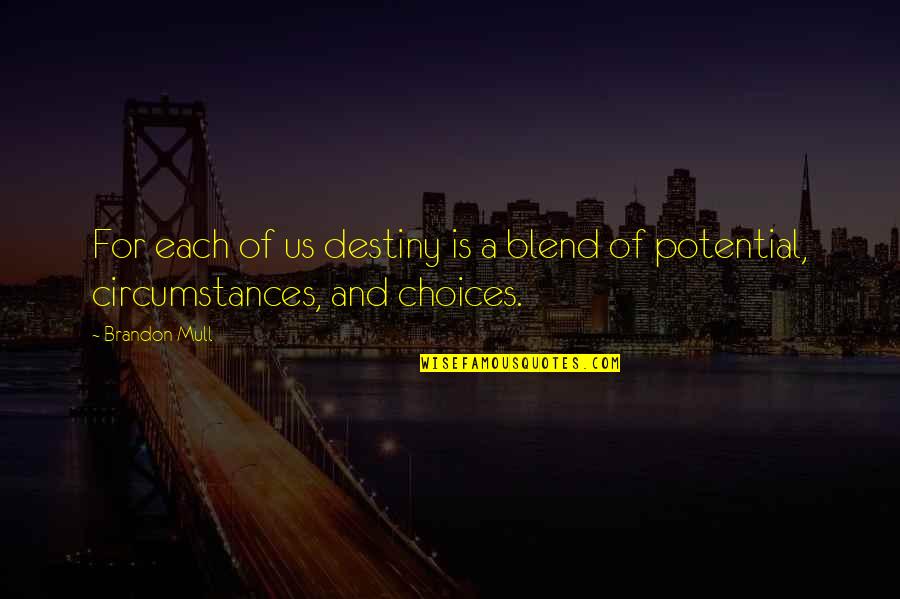 Hyperion Poem Quotes By Brandon Mull: For each of us destiny is a blend