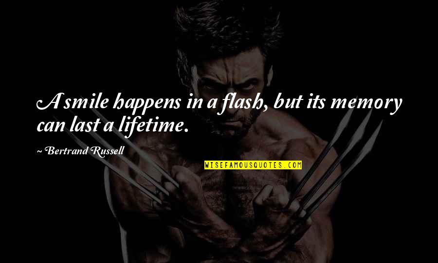 Hyperlinked Quotes By Bertrand Russell: A smile happens in a flash, but its Hyperlinked Quotes By Bertrand Russell: A smile happens in a flash, but its