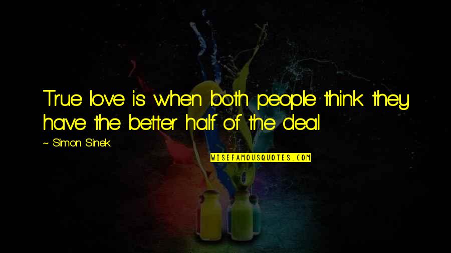 Hypermobile Fingers Quotes By Simon Sinek: True love is when both people think they