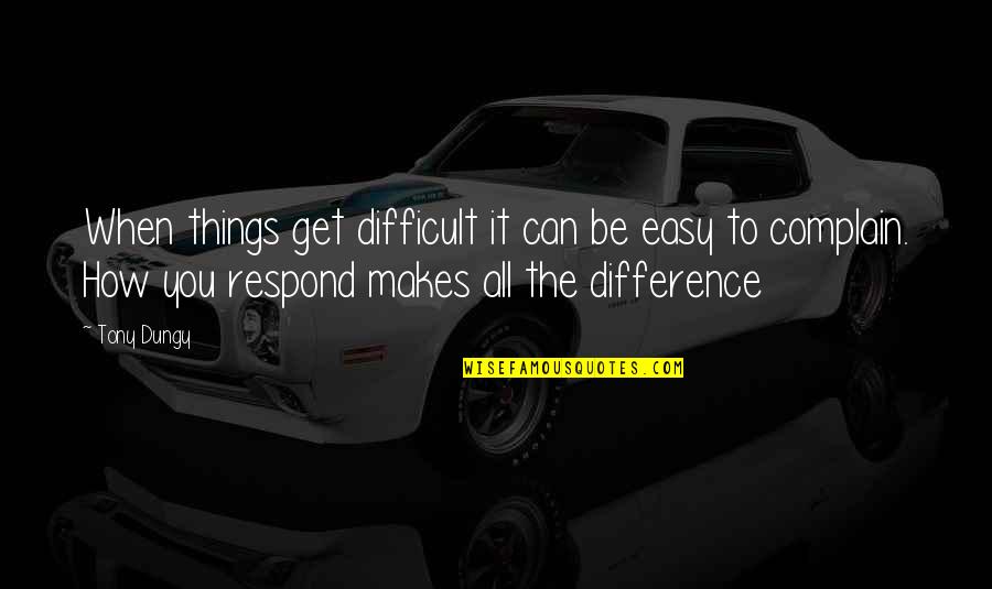 Hypernet Stocks Quotes By Tony Dungy: When things get difficult it can be easy