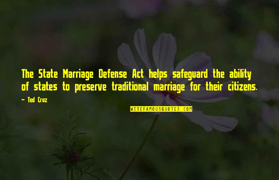 Hypernova Albert Quotes By Ted Cruz: The State Marriage Defense Act helps safeguard the Hypernova Albert Quotes By Ted Cruz: The State Marriage Defense Act helps safeguard the