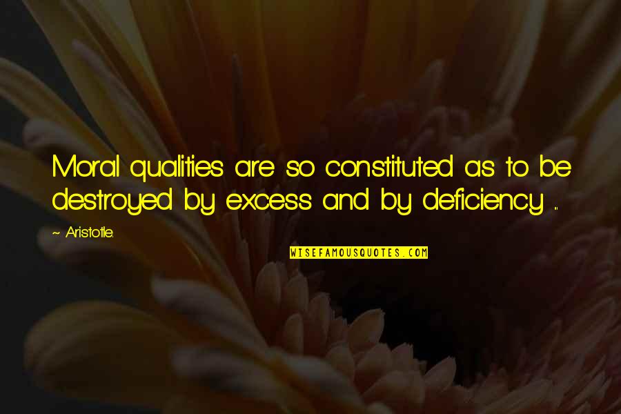 Hyperpower Quotes By Aristotle.: Moral qualities are so constituted as to be