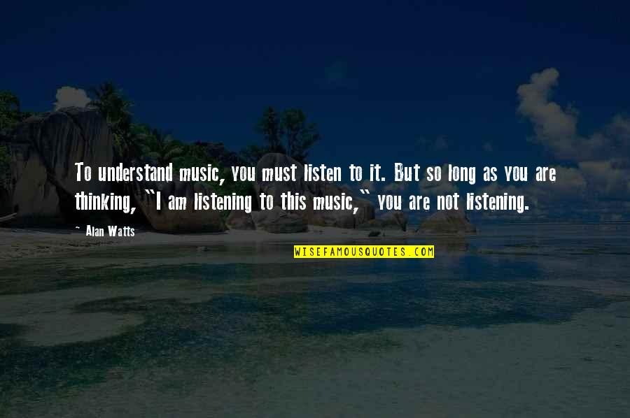 Hyperscape Ps4 Quotes By Alan Watts: To understand music, you must listen to it. Hyperscape Ps4 Quotes By Alan Watts: To understand music, you must listen to it.