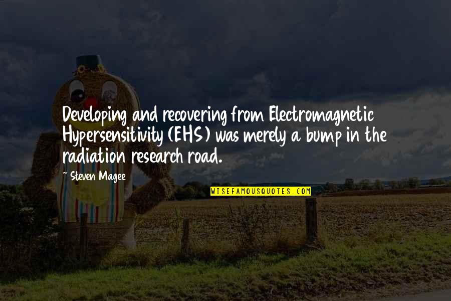 Hypersensitivity Quotes By Steven Magee: Developing and recovering from Electromagnetic Hypersensitivity (EHS) was