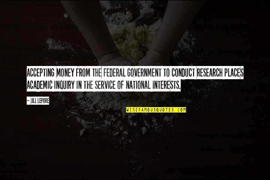 Hypersonic Quotes By Jill Lepore: Accepting money from the federal government to conduct