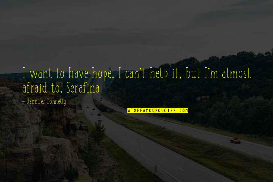 Hyperstring Quotes By Jennifer Donnelly: I want to have hope, I can't help