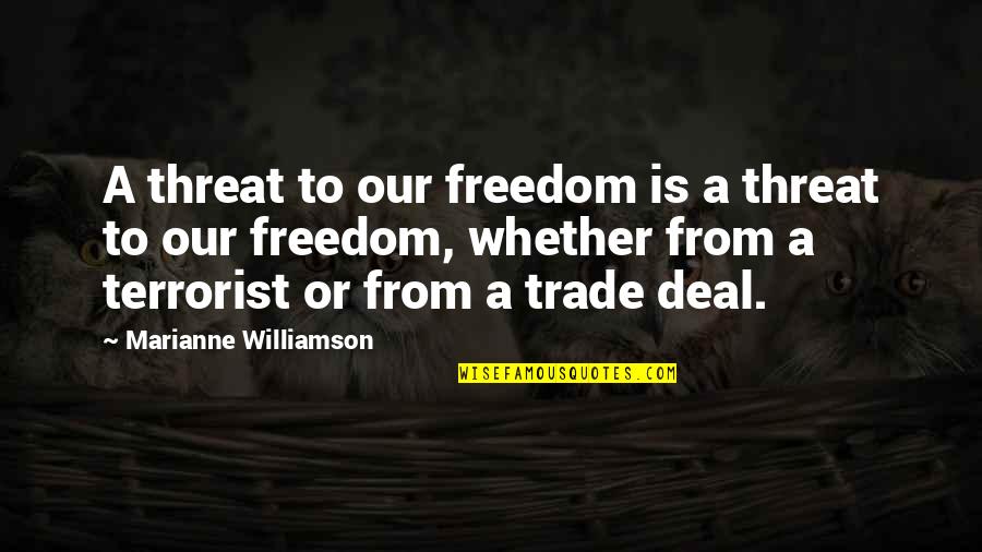 Hyperventilated Quotes By Marianne Williamson: A threat to our freedom is a threat Hyperventilated Quotes By Marianne Williamson: A threat to our freedom is a threat