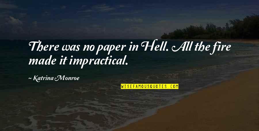 Hyperviligance Quotes By Katrina Monroe: There was no paper in Hell. All the
