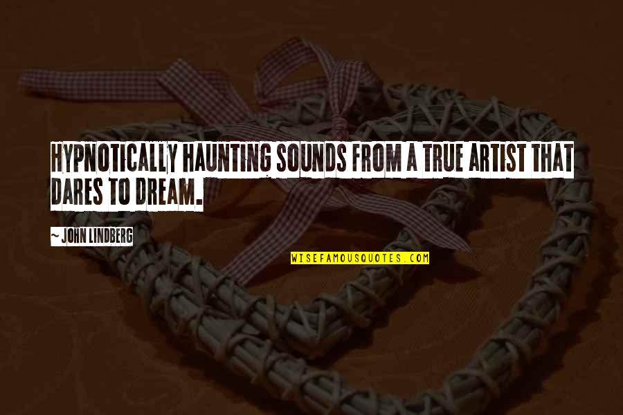 Hypnotically Quotes By John Lindberg: Hypnotically haunting sounds from a true artist that