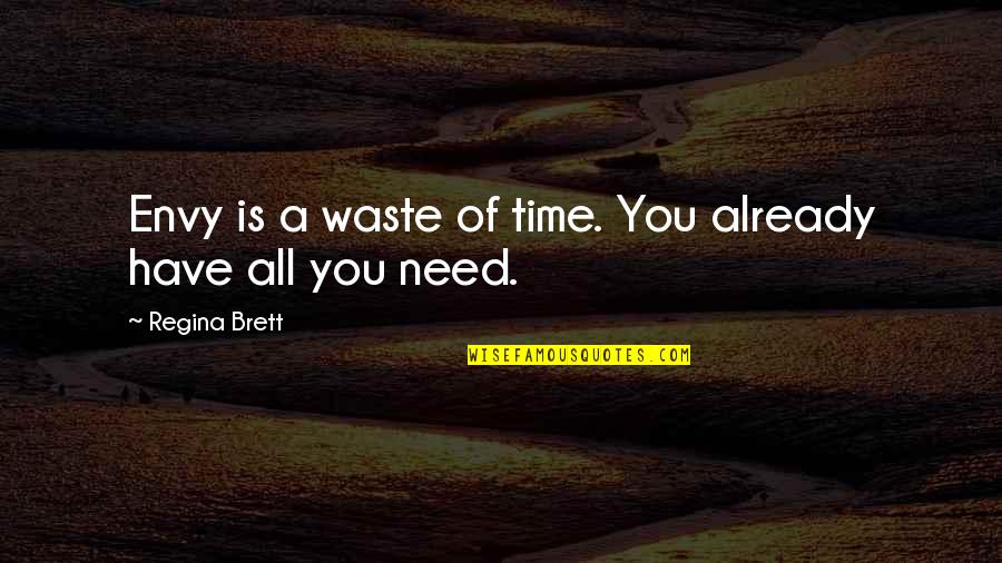 Hypnotizatio Quotes By Regina Brett: Envy is a waste of time. You already Hypnotizatio Quotes By Regina Brett: Envy is a waste of time. You already