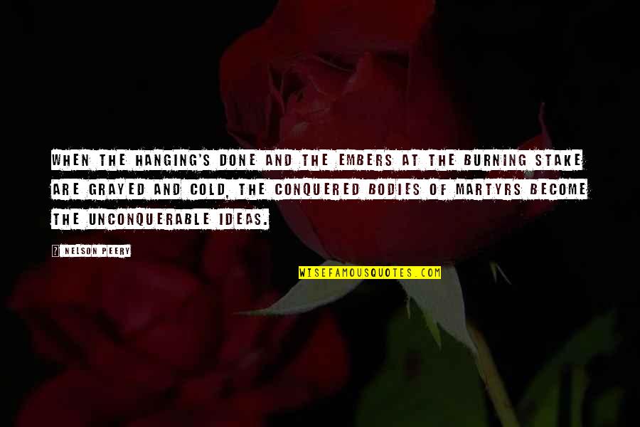 Hypnotized Eyes Quotes By Nelson Peery: When the hanging's done and the embers at Hypnotized Eyes Quotes By Nelson Peery: When the hanging's done and the embers at