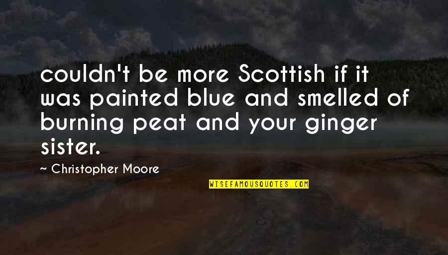 Hypocripical Quotes By Christopher Moore: couldn't be more Scottish if it was painted