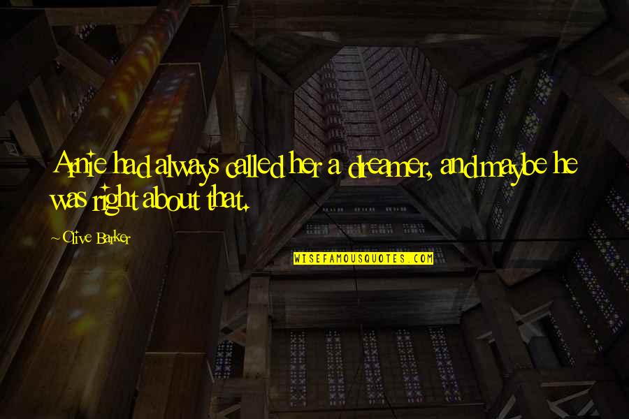 Hypocrisy Friendship Quotes By Clive Barker: Arnie had always called her a dreamer, and