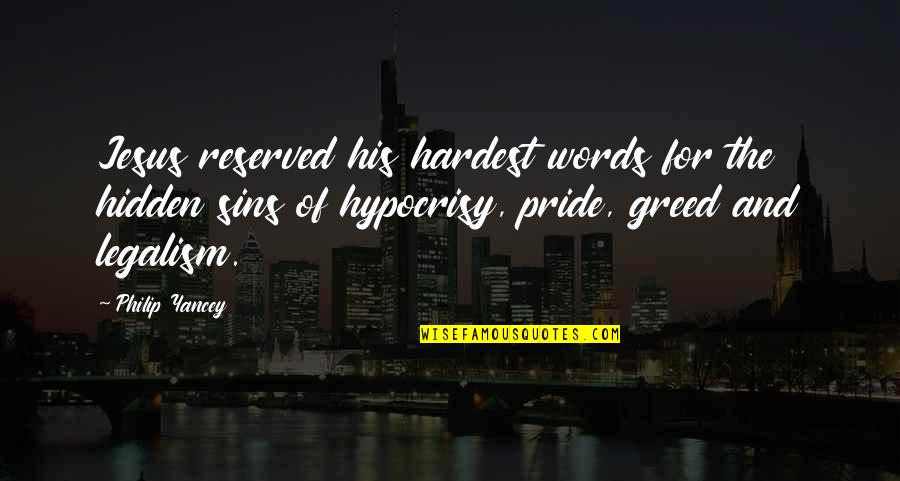 Hypocrisy Jesus Quotes By Philip Yancey: Jesus reserved his hardest words for the hidden Hypocrisy Jesus Quotes By Philip Yancey: Jesus reserved his hardest words for the hidden
