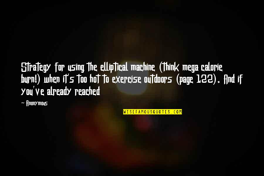 Hypocrisy Of Imperialism In Heart Of Darkness Quotes By Anonymous: Strategy for using the elliptical machine (think mega