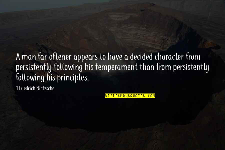 Hypocrisy Quotes By Friedrich Nietzsche: A man far oftener appears to have a