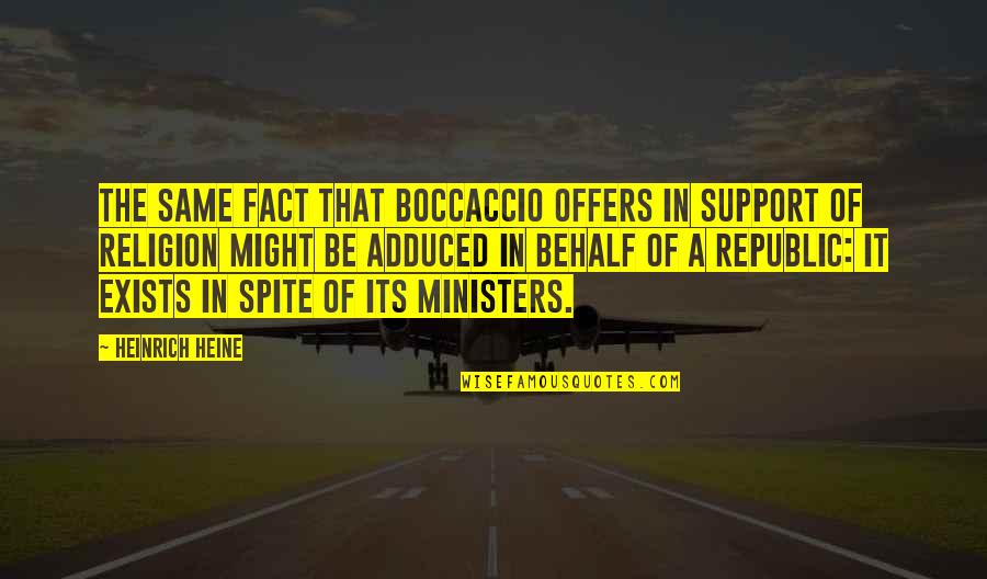 Hypocrisy Quotes By Heinrich Heine: The same fact that Boccaccio offers in support