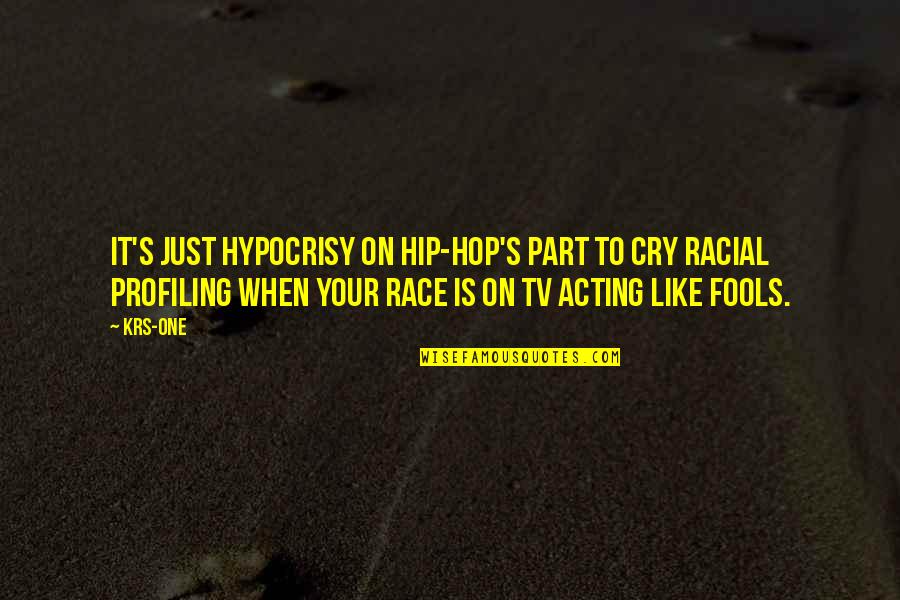 Hypocrisy Quotes By KRS-One: It's just hypocrisy on hip-hop's part to cry