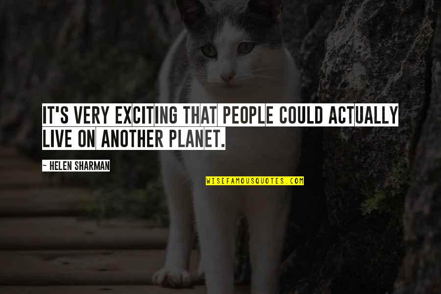 Hypocrite Pictures And Quotes By Helen Sharman: It's very exciting that people could actually live