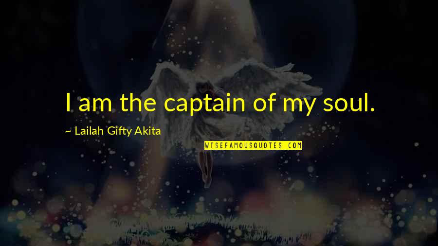 Hypocrites Who Go To Church Quotes By Lailah Gifty Akita: I am the captain of my soul.