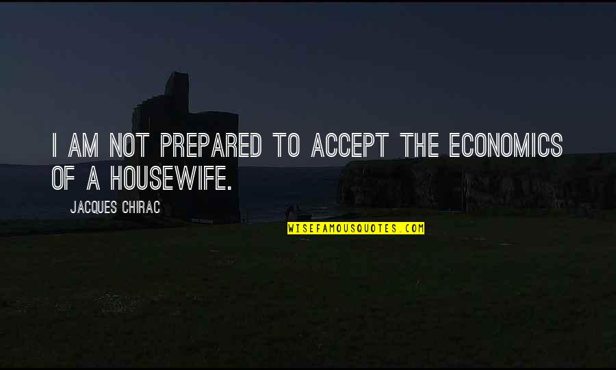 Hypoglycemic Medications Quotes By Jacques Chirac: I am not prepared to accept the economics Hypoglycemic Medications Quotes By Jacques Chirac: I am not prepared to accept the economics