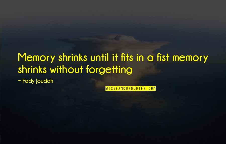 Hypolite Name Quotes By Fady Joudah: Memory shrinks until it fits in a fist