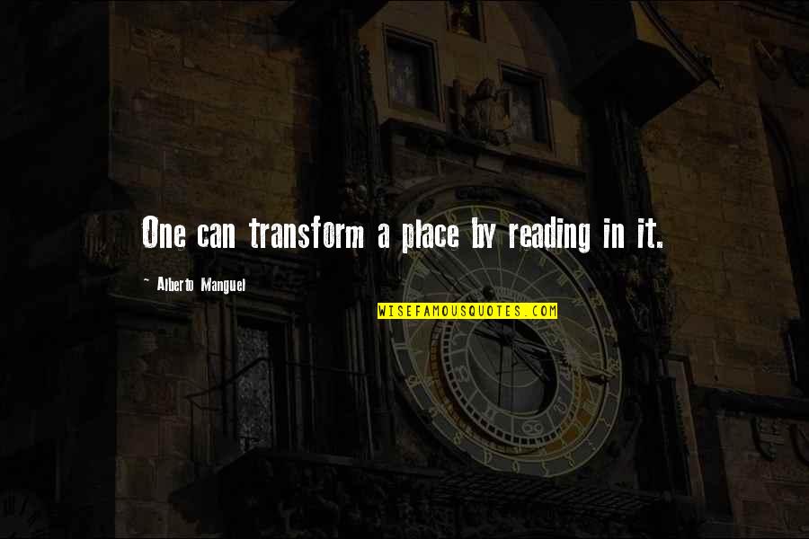 Hypotenuse Calculator Quotes By Alberto Manguel: One can transform a place by reading in