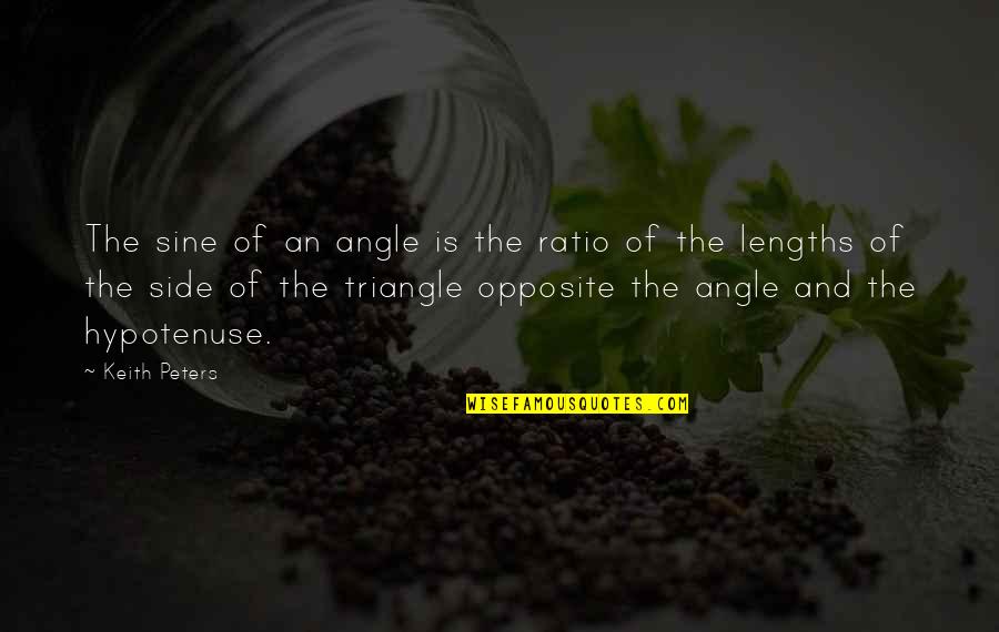 Hypotenuse Quotes By Keith Peters: The sine of an angle is the ratio