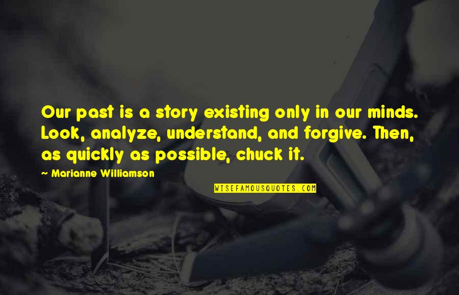 Hypothalamus Quotes By Marianne Williamson: Our past is a story existing only in Hypothalamus Quotes By Marianne Williamson: Our past is a story existing only in
